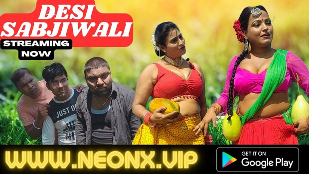 Desi Sabjiwali – P01 – 2023 – UNCUT Hindi Short Film – Neonx