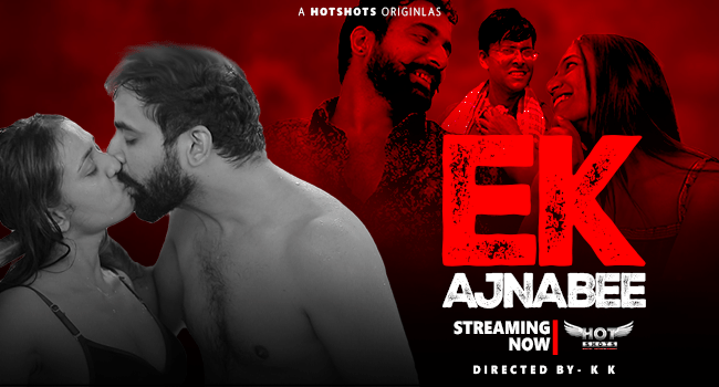 Ek Ajnabee – S01E01 – 2023 – Hindi Hot Web Series – Hotshots