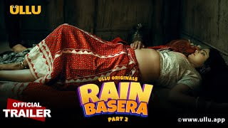Rain Basera Part 2 – S01 – 2023 – Hindi Hot Web Series Official Trailer – Ullu