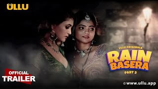 Rain Basera Part 3 – S01 – 2023 – Hindi Hot Web Series Official Trailer – Ullu