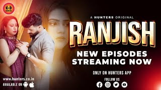 Ranjish – S01E04 – 2023 – Hindi Hot Web Series – HuntersApp