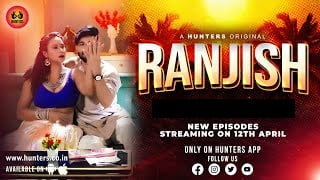 Ranjish – S01E05 – 2023 – Hindi Hot Web Series – HuntersApp