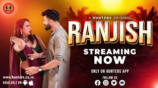 Ranjish – S01E06 – 2023 – Hindi Hot Web Series – HuntersApp