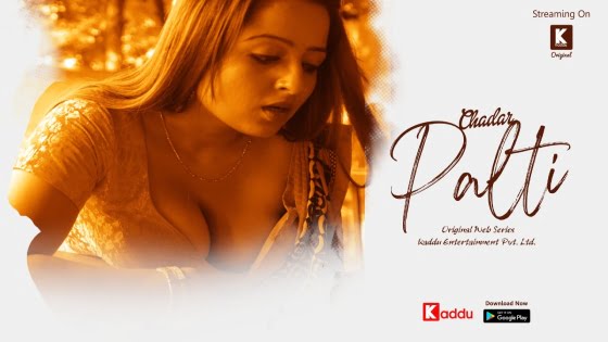 Chadar Palti – S01E01 – 2023 – Hindi Hot Web Series – KadduApp