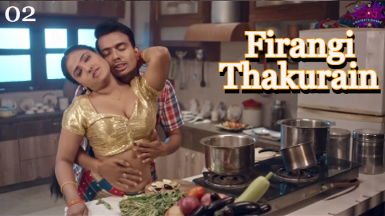 Firangi Thakurain – S01E02 – 2023 – Hindi Hot Web Series – WowEntertainment