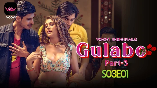 Gulabo Part 3 – S01E01 – 2022 – Hindi Hot Web Series – Voovi