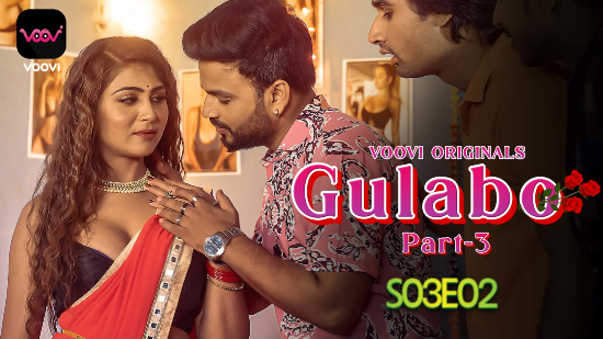 Gulabo Part 3 – S01E02 – 2022 – Hindi Hot Web Series – Voovi