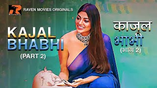 Kajal Bhabhi Part 2 – S01 – 2023 – Hindi Hot Web Series Official Trailer – RavenMovies