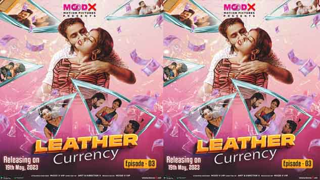 Leather Currency – S01E03 – 2023 – Hindi Hot Web Series Official Trailer – MoodX