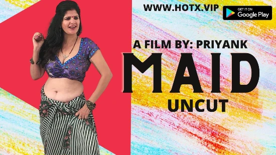 Maid – 2022 – UNCUT Hindi Hot Short Film – HotX