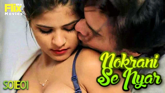 Nokrani Se Pyar – S01E01 – 2021 – Hindi Hot Web Series – FlixSKSMovies