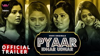 Pyaar Idhar Udhar – S01 – 2023 – Hindi Hot Web Series Official Trailer – Voovi