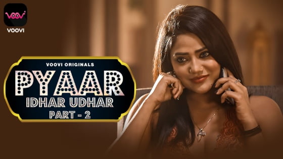 Pyar Idhar Udhar – S01E03 – 2023 – Hindi Hot Web Series – Voovi
