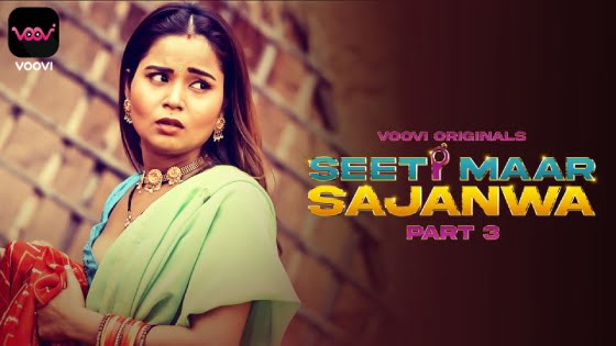 Seeti Maar Sajanwa – S01E05 – 2023 – Hindi Hot Web Series – Voovi