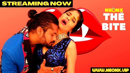 The Bite – 2022 – UNCUT Hindi Hot Short FIlm – NeonX