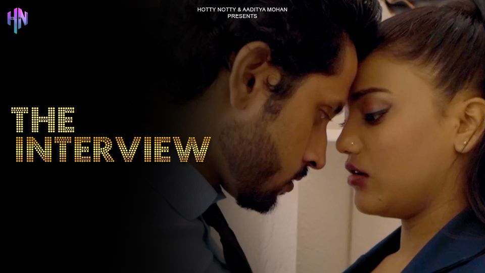 The Interview – 2023 – Hindi Hot Short Film – HottyNotty