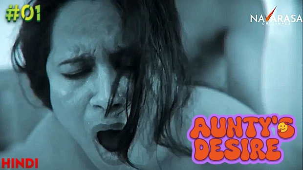 Auntys Desire – S01E01 – 2023 – Hindi Hot Web Series – Navarasa