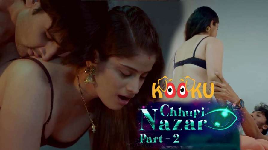 Chhupi Nazar – S01E02 – 2022 – Hindi Hot Web Series – Kooku
