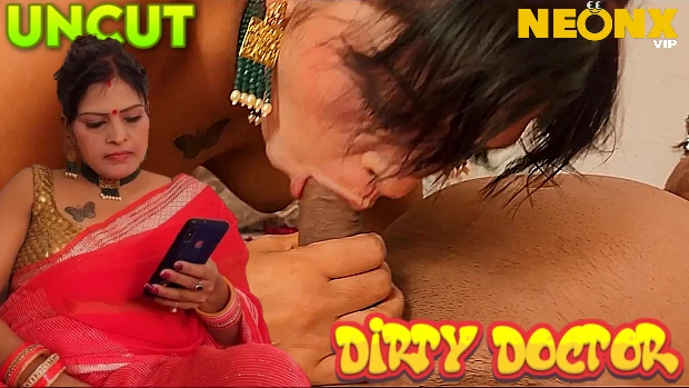 Dirty Doctor – 2023 – UNCUT Hindi Short Film – NeonX