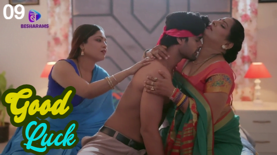 Good Luck – S01E09 – 2023 – Hindi Hot Web Series – Besharams