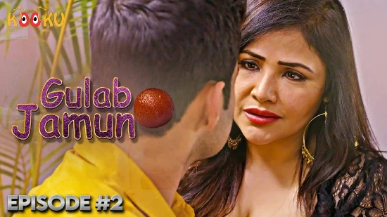 Gulab Jamun – S01E02 – 2022 – Hindi Hot Web Series – Kooku