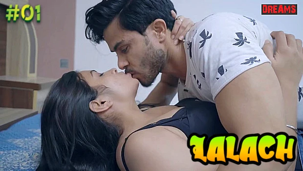 Lalach – S01E02 – 2021 – Hind Hot Web Series – DreamsFilms