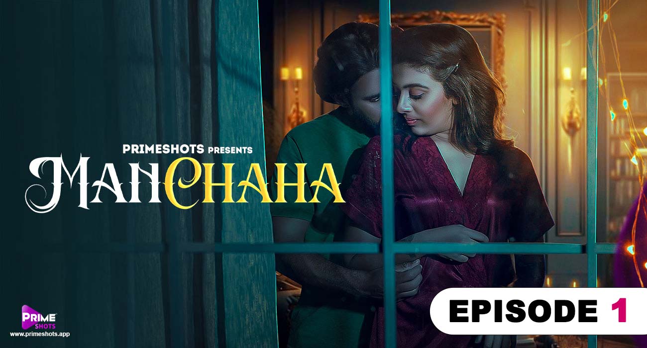 Manchaha – S01E01 – 2023 – Hindi Hot Web Series – PrimeShots
