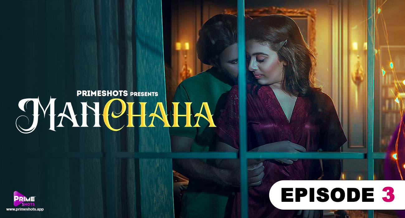 Manchaha – S01E03 – 2023 – Hindi Hot Web Series – PrimeShots