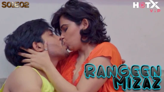 Rangeen Mizaz – S01E02 – 2022 – Hindi Hot Web Series – HotX