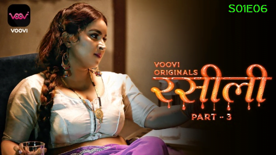 Rasili – S01E06 – 2023 – Hindi Hot Web Series – Voovi