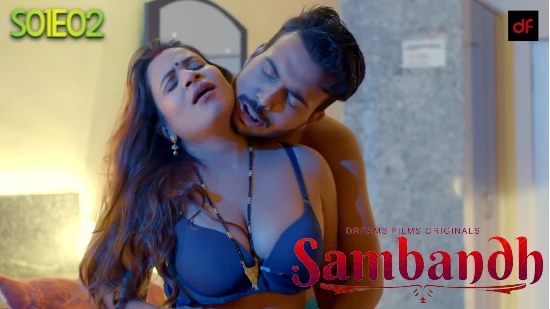 Sambandh – S01E02 – 2022 – Hindi Hot Web Series – DreamFilms