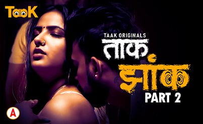 Taak Jhank – S01E03 – 2023 – Hindi Hot Web Series – TaakCinema