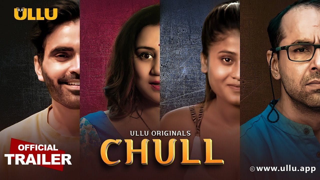 Chull Part 1 – S01 – 2023 – Hindi Hot Web Series Official Trailer – Ullu