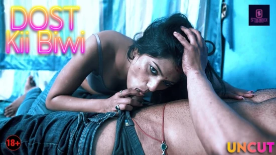 Dost Kii Biwi – 2021 – Hindi Uncut Short Film – StreamEX