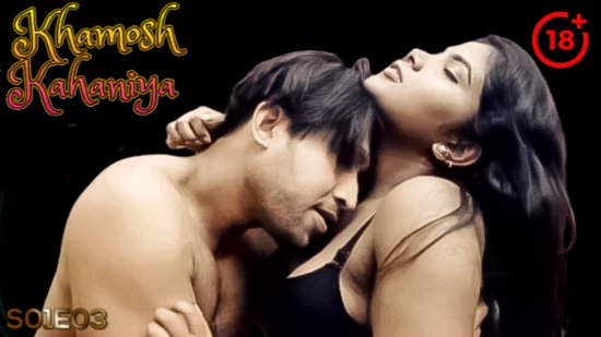 Khamosh Kahaniya – S01E03 – 2021 – Hindi UNCUT Hot Web Series – XtraMood