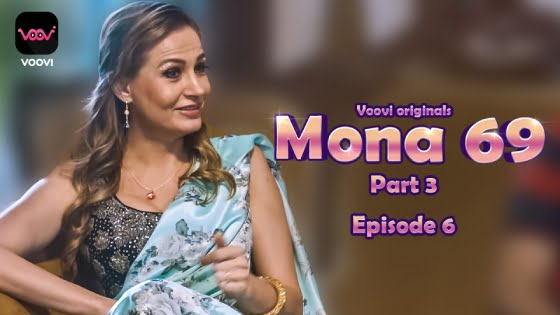 Mona 69 – S01E06 – 2023 – Hindi Hot Web Series – Voovi