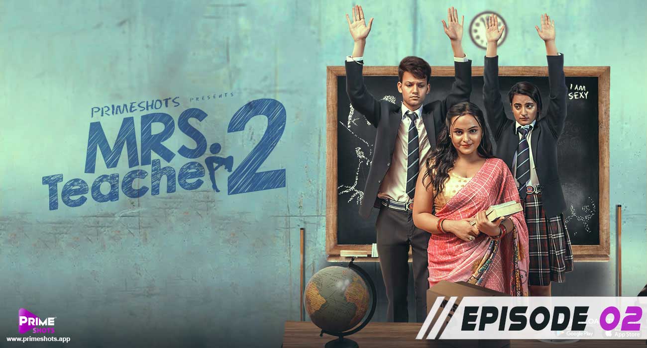 Mrs Teacher – S02E02 – 2022 – Hindi Hot Web Series – PrimeShots