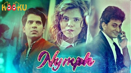 Nymph – S01– 2020- Hindi Hot Web Series – Kooku
