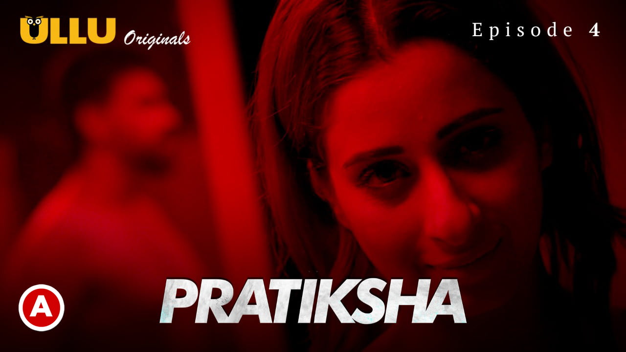 Pratiksha – S01E04 – 2021 – Hindi Hot Web Series – Ullu