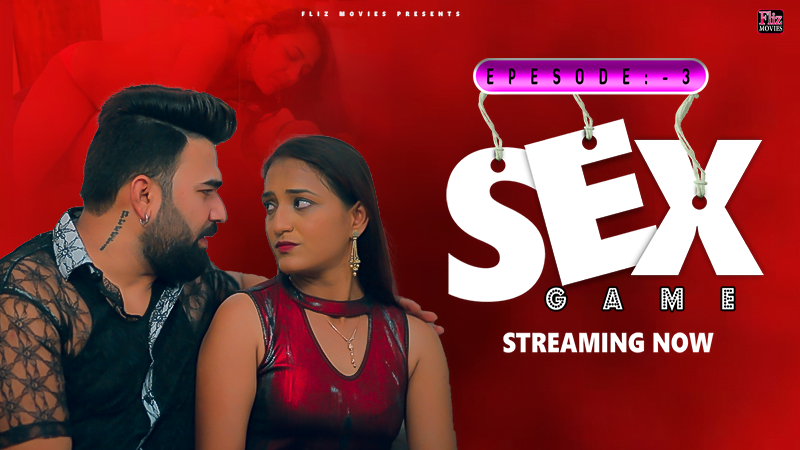 Sex Game – S01E03 – 2023 – UNCUT Hindi Hot Web Series – FlizMovies