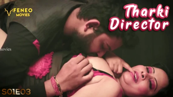Tharki Director – S01E03 – 2020 – Hindi Hot Web Series – Feneo