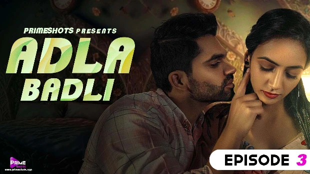 Adla Badli – S01E03 – 2023 – Hindi Web Series – PrimeShots