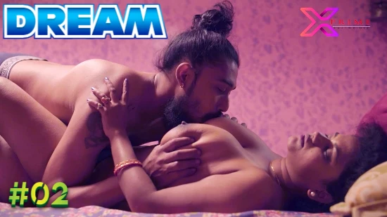 Dream – S01E02 – 2021 – Hindi Hot Web Serie – XPrime