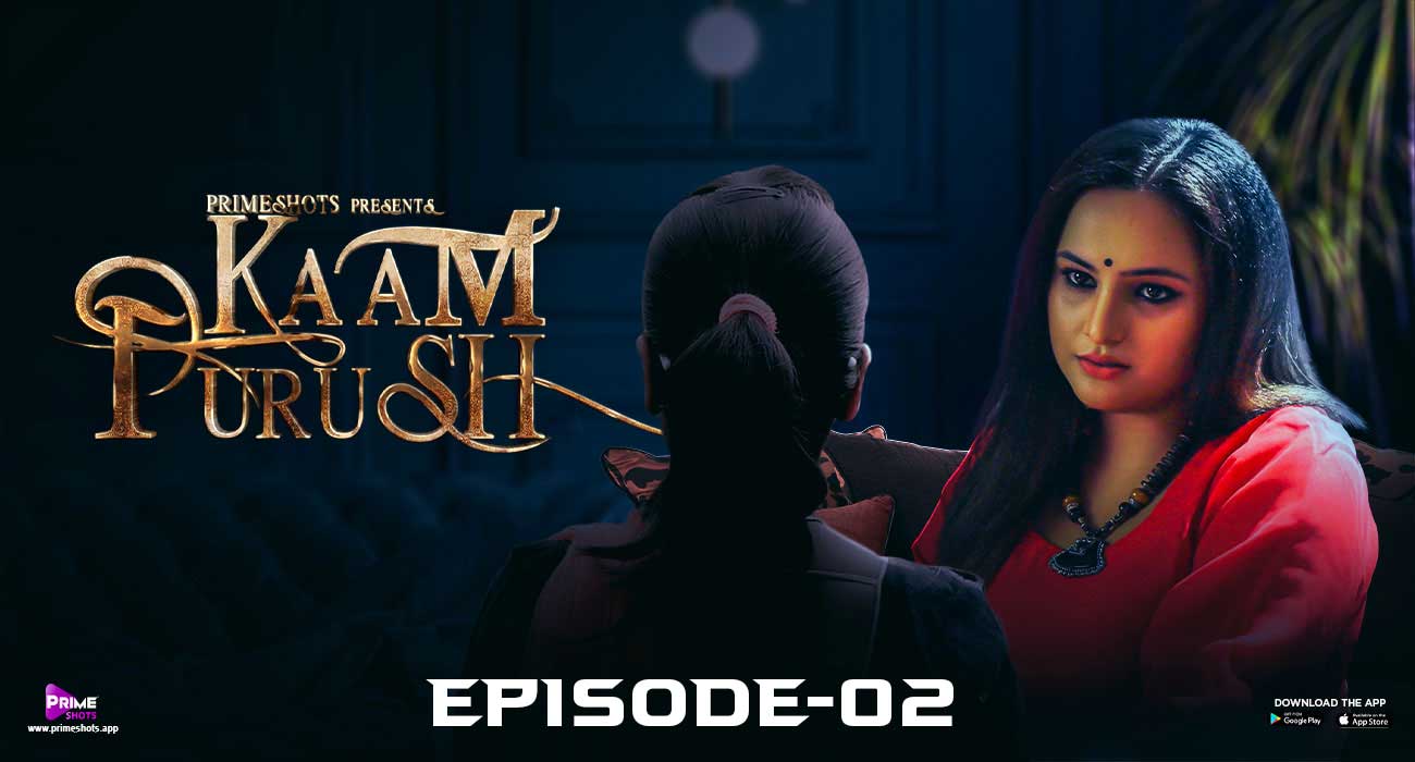 Kaam Purush – S01E02 – 2023 – Hindi Hot Web Series – PrimeShots