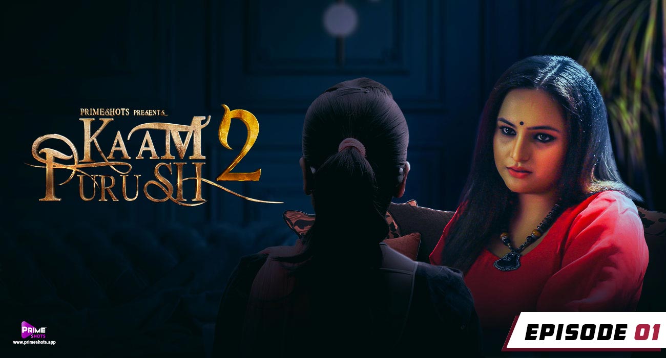 Kaam Purush – S02E01 – 2023 – Hindi Hot Web Series – PrimeShots