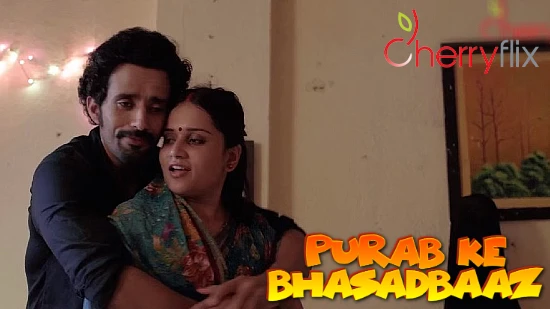 Purab Ke Bhasadbaaz – 2021 – Hindi Hot Short Film – Cherryflix