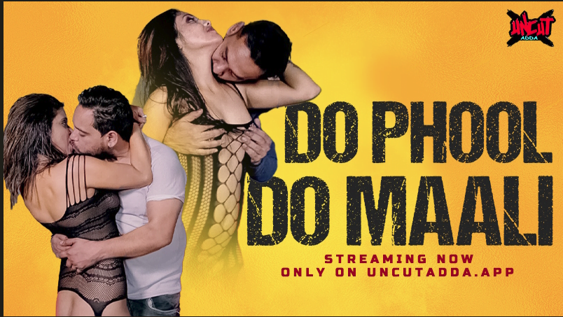 Do Phool Do Maali – S01E01 – 2023 – Hindi Hot Web Series – UncutAdda