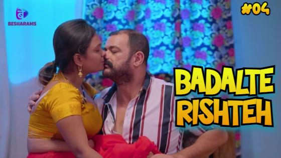 Badalte Rishteh – S01E04 – 2023 – Hindi Hot Web Series – Besharam