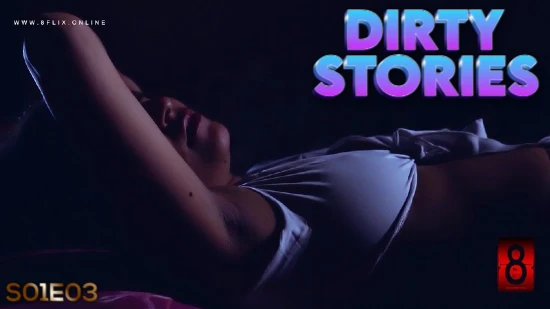 Dirty Stories – S01E03 – 2020 – Bengali Hot Web Series – 8Flix