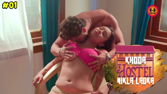Khoda Hostel Nikla Ladka – S01E01 – 2023 – Hindi Hot Web Series – Hunters
